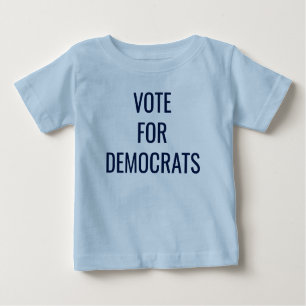Vote For Democrats Baby T-Shirt