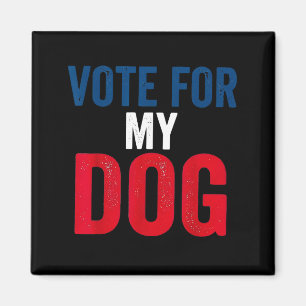 Vote for dog funny dog lover elections 2026 shirt magnet