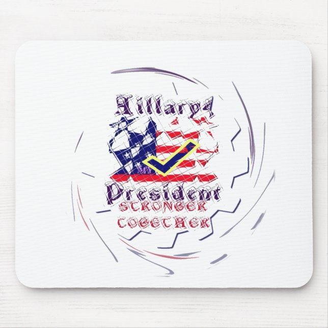Vote for Hillary USA Stronger Together  My Preside Mouse Pad (Front)
