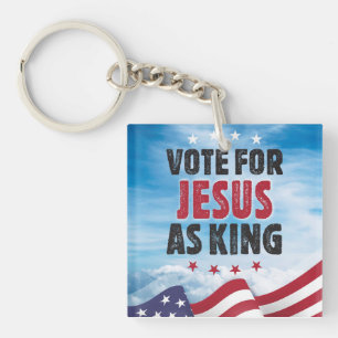 Vote For Jesus As King-Presidential Election 2024 Key Ring