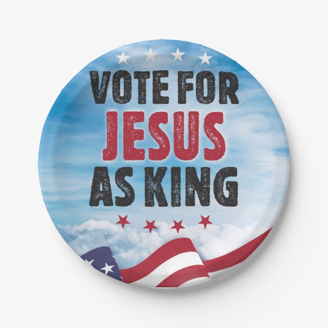 Vote For Jesus As King - Presidential Election 202 Paper Plate (Front)