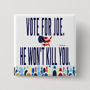 Vote For Joe. 15 Cm Square Badge