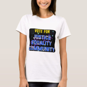 Vote for Justice Equality Community Starfield T-Shirt