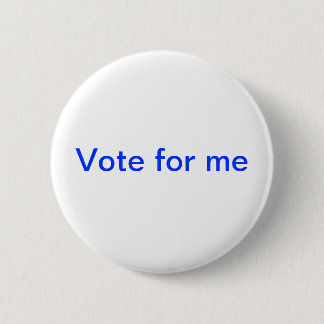 vote for me 6 cm round badge