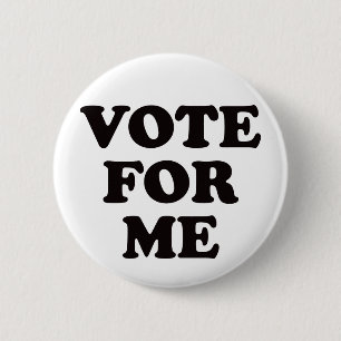 Vote For Me! 6 Cm Round Badge