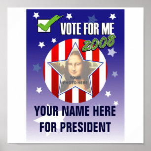 Vote for me! Presidential 2008 Election Poster