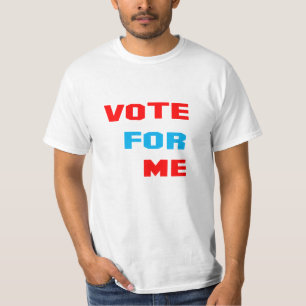 Vote for Me T-Shirt