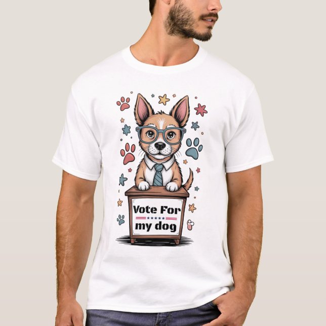 Vote for My Dog – Funny Hand-Drawn Dog Lover  T-Shirt (Front)