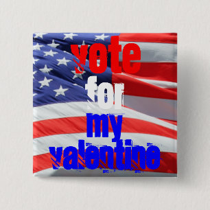 Vote for My Valentine Love Presidential Elections 15 Cm Square Badge