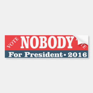 Vote for Nobody for President Bumper Sticker