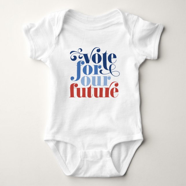 Vote For Our Future Election Red White & Blue Baby Bodysuit (Front)