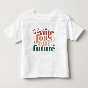 Vote For Our Future Election Retro Colors Toddler T-Shirt