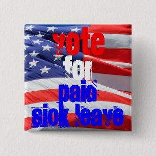 Vote for Paid Sick Leave, Love Health Elections 15 Cm Square Badge