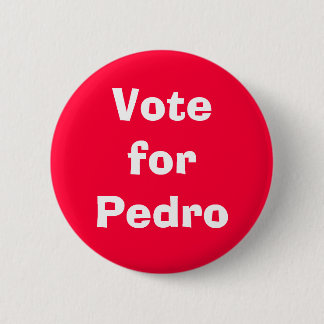 Vote for Pedro 6 Cm Round Badge