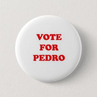 vote for pedro 6 cm round badge