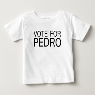 Vote for Pedro Baby T-Shirt