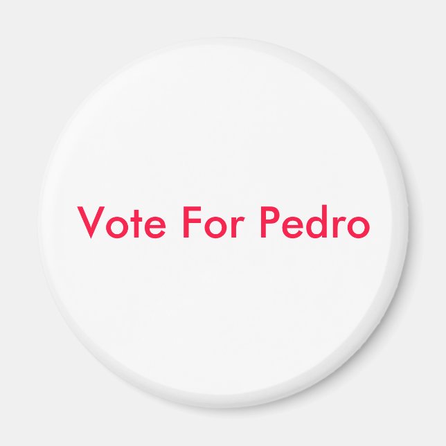 Vote For Pedro Magnet (Front)