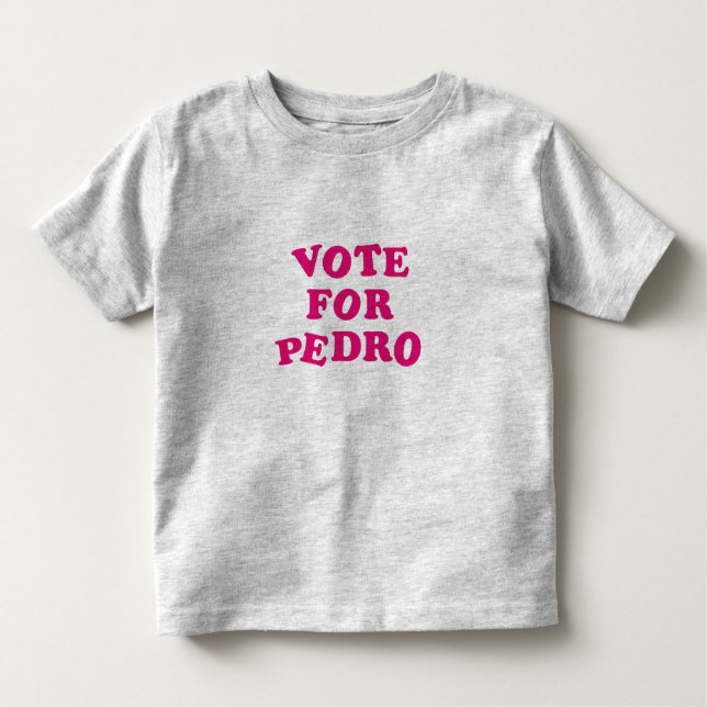 Vote for Pedro Toddler T-Shirt (Front)