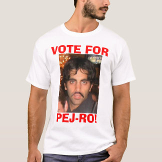 Vote for Pej-ro T-Shirt
