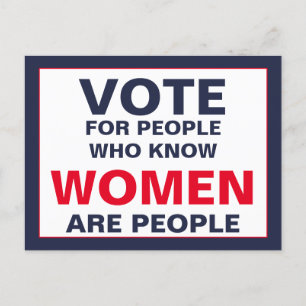 Vote for People Who Know Women Are People Postcard