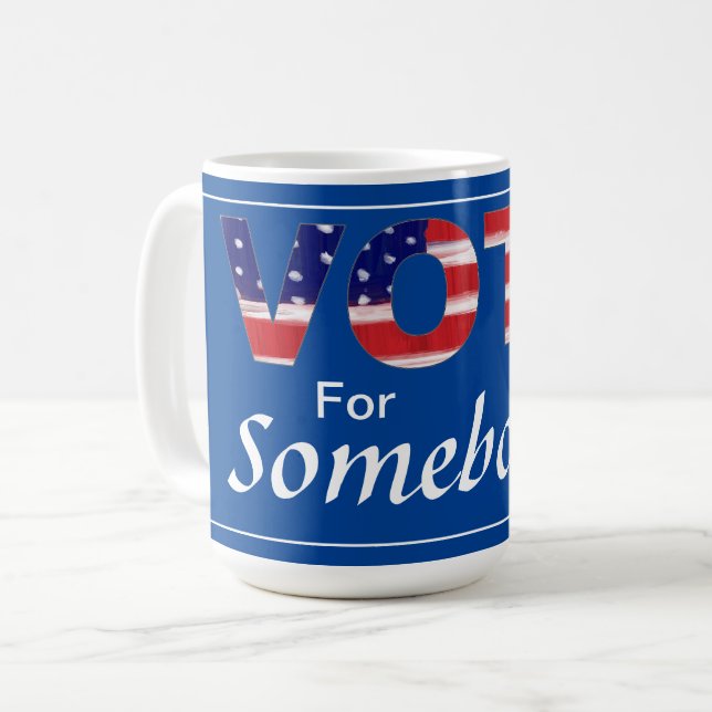 Vote For Somebody Coffee Mug (Front Left)