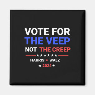 Vote For The Veep Not The Creep Harris Waltz 2024 Magnet