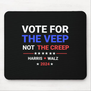 Vote For The Veep Not The Creep Harris Waltz 2024 Mouse Pad