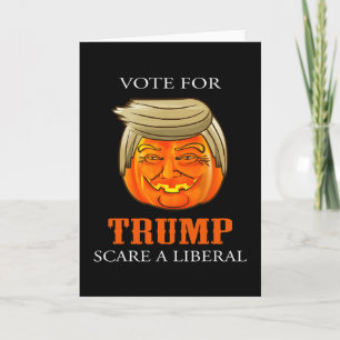 Vote For Trump Scare A Liberal Halloween Pumpkin D Card
