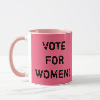 VOTE FOR WOMEN! Coffee Mug