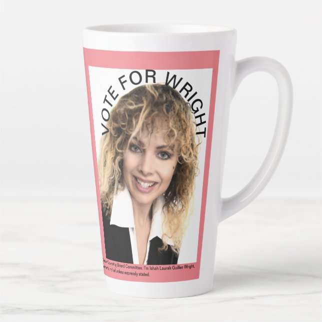 VOTE FOR WRIGHT SIGN LATTE MUG (Right)