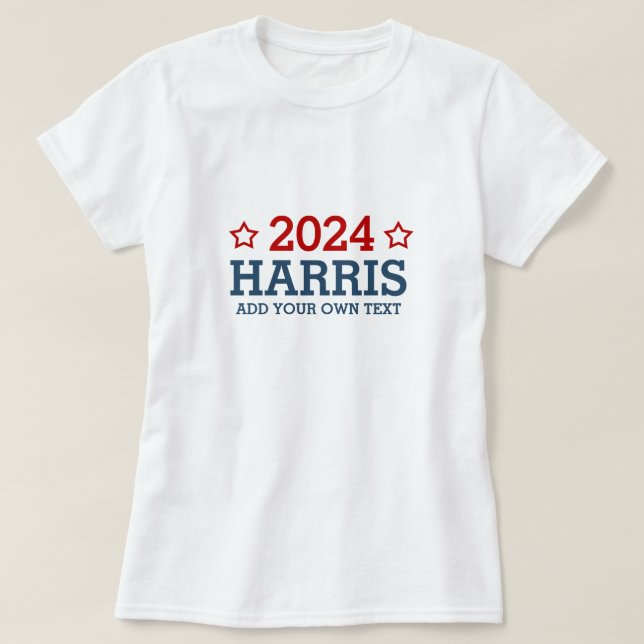 Vote Harris 2024 - add your own personalised text T-Shirt (Design Front)