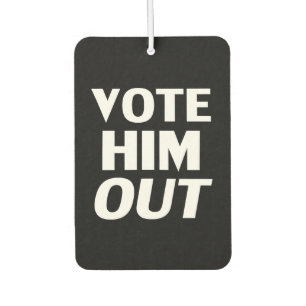 Vote him out black and white modern typography car air freshener