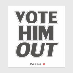 Vote him out black modern typography