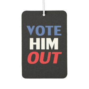 Vote him out black red white blue typography car air freshener