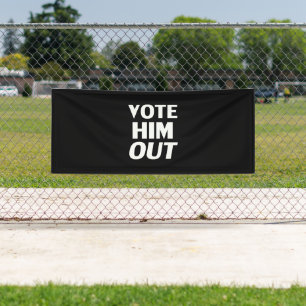 Vote Him Out black white modern bold typography Banner