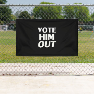 Vote Him Out black white modern bold typography Banner