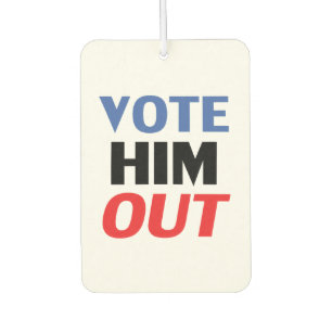 Vote Him Out red white and blue modern typography Car Air Freshener