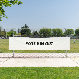 Vote him out white black modern bold typography banner