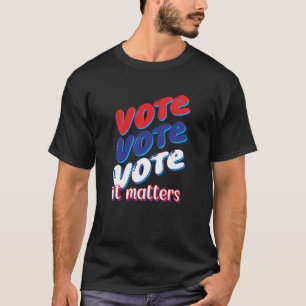 Vote It Matters Shirt   Democrat Shirt   Register 