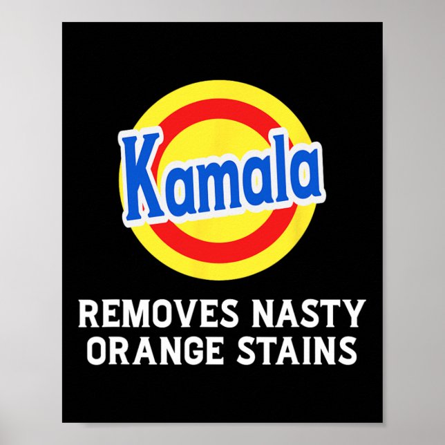 Vote Kamala Removes Nasty Orange Stains Detergent  Poster (Front)