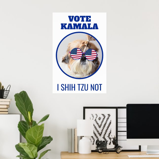 Vote Kamala USA flag Shih Tzu Not cute dog Poster (Home Office)
