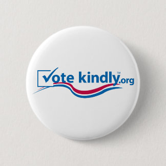 Vote Kindly 6 Cm Round Badge