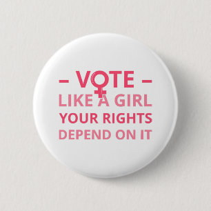 Vote Like A Girl Your Rights Depend On It II 6 Cm Round Badge