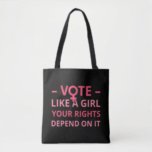 Vote Like A Girl Your Rights Depend On It II Tote Bag