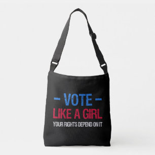 Vote Like A Girl Your Rights Depend On It III Crossbody Bag