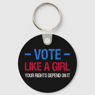 Vote Like A Girl Your Rights Depend On It III Key Ring