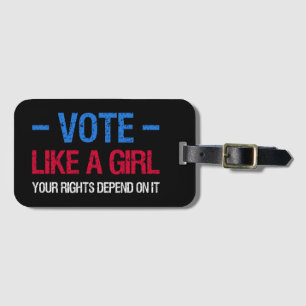 Vote Like A Girl Your Rights Depend On It III Luggage Tag