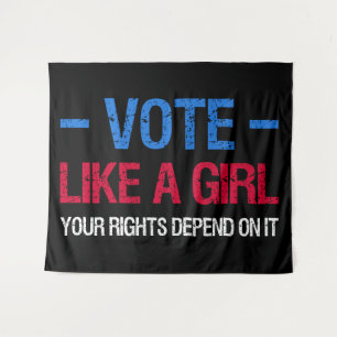 Vote Like A Girl Your Rights Depend On It III Tapestry