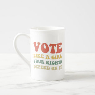 Vote Like A Girl Your Rights Depend On It IV Bone China Mug