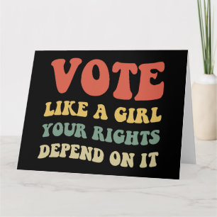 Vote Like A Girl Your Rights Depend On It IV Card